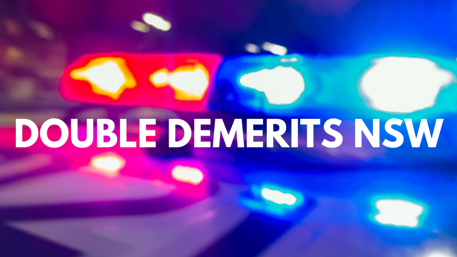 Double Demerits NSW Offences Explained